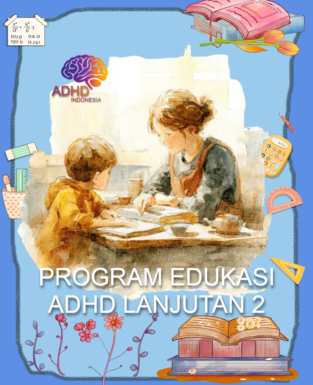 Program ADHD Indonesia Kabupaten Pangkajene Dan Kepulauan Edukasi Lanjutan Tahap 2 untuk Orang Tua